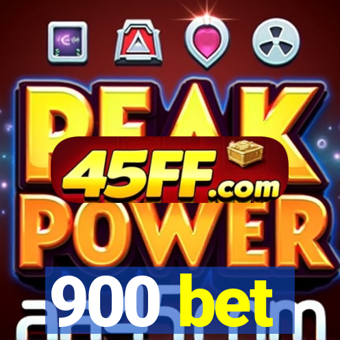 900 bet